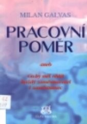 Pracovní poměr aneb Co by měl vědět každý zaměstnavatel i zaměstnanec