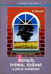 Strach, tréma, úzkost a jak je zvládat