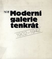 Moderní galerie tenkrát 1902-1942