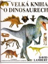 Velká kniha o dinosaurech