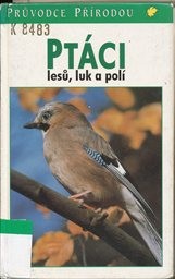 Ptáci lesů, luk a polí