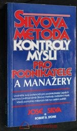 Silvova metoda kontroly mysli pro manažery, podnikatele a obchodníky