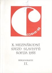 10. mezinárodní sjezd slavistů Sofija 1988 (14.-22.9.)
                        (Díl 2)
                    