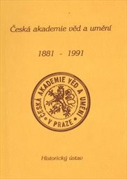 Česká akademie věd a umění 1891-1991