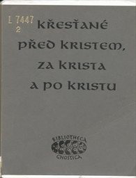 Křesťané před Kristem, za Krista a po Kristu