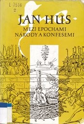 Jan Hus mezi epochami, národy a konfesemi