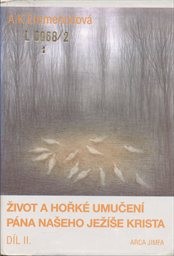 Život a umučení Pána našeho Ježíše Krista
(Díl 2)