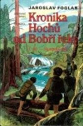 Kronika Hochů od Bobří řeky
                        (Díl 1,)
                    