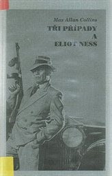 Tři případy a Eliot Ness