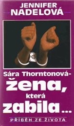 Sára Thorntonová - žena, která zabila...