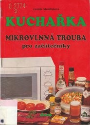 Kuchařka - Mikrovlnná trouba pro začátečníky