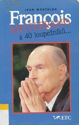 Francois Mitterrand a 40 loupežníků...