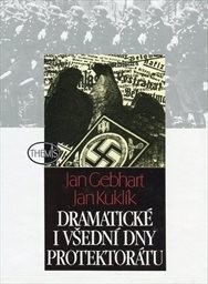 Dramatické i všední dny protektorátu