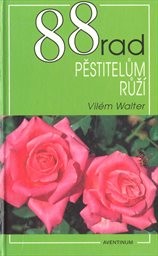 88 rad pěstitelům růží