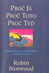 Proč já, proč toto, proč teď