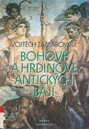 Bohové a hrdinové antických bájí