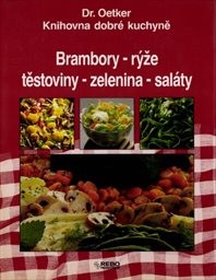 Brambory - rýže - těstoviny - zelenina - saláty