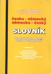 Česko-německý a německo-český slovník pro studium a praxi doma i v zahraničí s dodatky