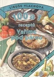 100 a 1 receptů - Vaříme pod párou