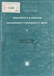 Dokumenty k dějinám Masarykovy univerzity v Brně
                        ([Díl] 2)
                    