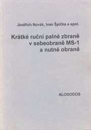 Krátké ruční palné zbraně v sebeobraně MS-1 a nutné obraně