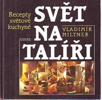 Svět na talíři aneb Co chutná od Grónska po Filipíny