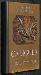 Caligula - hrozivý bůh