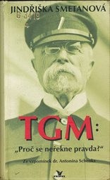 TGM: "Proč se neřekne pravda?"