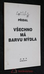 Všechno má barvu mýdla