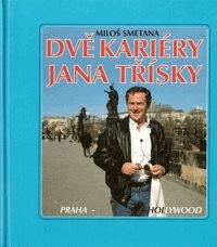 Dvě kariéry Jana Třísky