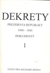 Dekrety prezidenta republiky 1940-1945
(Část 2)
