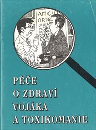 Péče o zdraví vojáka a toxikomanie