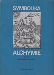 [Symbolika alchymie aneb O kamenu mudrců]