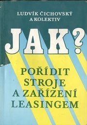 Jak pořídit stroje a zařízení leasingem?