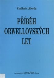 Příběh Orwellovských let