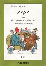 Lidi aneb Duch národa je nejlépe cítit v přeplněném autobuse
(Díl 1)