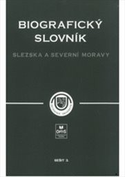 Biografický slovník Slezska a severní Moravy
(Sešit 3)