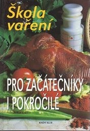 Škola vaření pro začátečníky i pokročilé