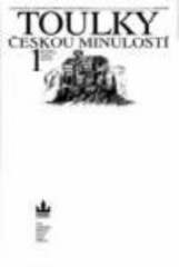Toulky českou minulostí
(Díl 1)
