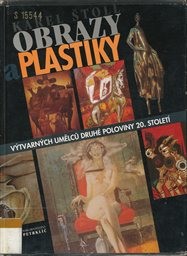 Obrazy a plastiky v&yacute;tvarn&yacute;ch umělců druh&eacute; poloviny 20. stolet&iacute;