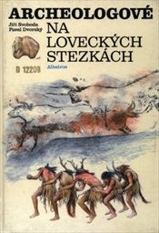 Archeologové na loveckých stezkách