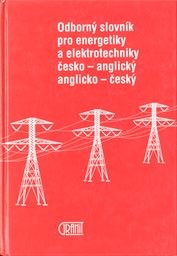 Odborný slovník pro energetiky a elektrotechniky česko-anglický, anglicko-český