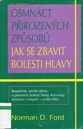 Osmnáct přirozených způsobů jak se zbavit bolestí hlavy