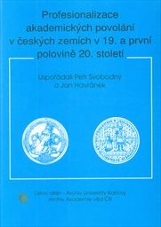 Profesionalizace akademických povolání v českých zemích v 19. a první polovině 20. století