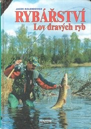 Rybářství - lov dravých ryb na přívlač