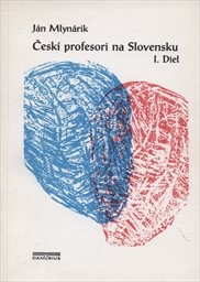 Českí profesori na Slovensku
                        (Diel 1,)
                    