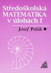 Středoškolská matematika v úlohách
                        ([Díl] 1)
                    