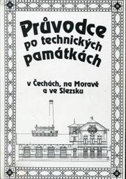 Průvodce po technických památkách v Čechách, na Moravě a ve Slezsku