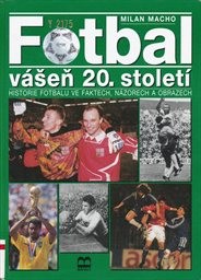 Fotbal - vášeň 20. století