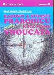 Radosti a strasti prarodičů aneb Když máme vnoučata